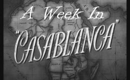 My Week-Long Celebration of “Casablanca”
