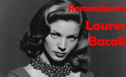 Remembering Lauren Bacall