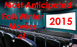 Most Anticipated Fall/Winter Movies of&nbsp;2015