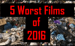 The 5 Worst Films of&nbsp;2016