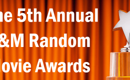 The 5th Annual K&M Random Movie&nbsp;Awards
