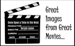 Great Images from Great Movies #11 – “Once Upon a Time in the&nbsp;West”